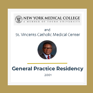 New York Medical College and St. Vincent Catholic Medical Center - General Practice Residency - 2001