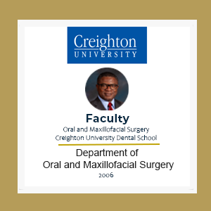 Faculty - Creighton University Dental School Department of Oral and Maxillofacial Surgery - 2006